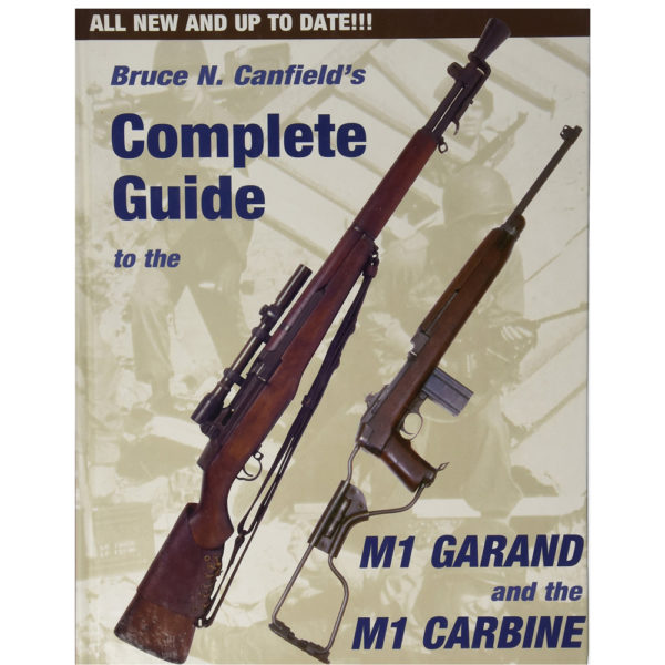 Complete-Guide-to-the-M1-Garand-and-the-M1-Carbine-bruce-canfield