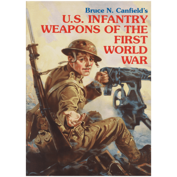 US-Infantry-Weapons-of-the-First-World-War
