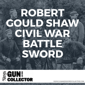 robert-gould-shaw-civil-war-battle-sword